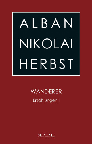 Alban Nikolai Herbst: Wanderer