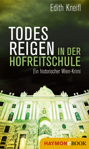 Edith Kneifl: Todesreigen in der Hofreitschule