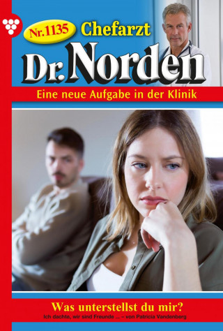 Patricia Vandenberg: Was unterstellst du mir?