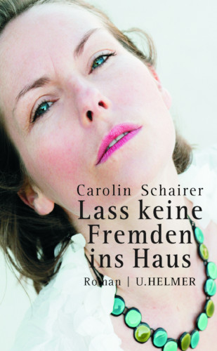 Carolin Schairer: Lass keine Fremden ins Haus