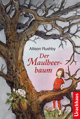 Allison Rushby: Der Maulbeerbaum