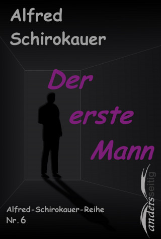 Alfred Schirokauer: Der erste Mann