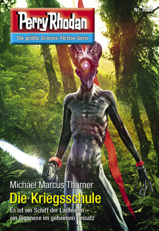 Michael Marcus Thurner: Perry Rhodan 3002: Die Kriegsschule