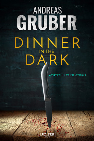 Andreas Gruber: DINNER IN THE DARK