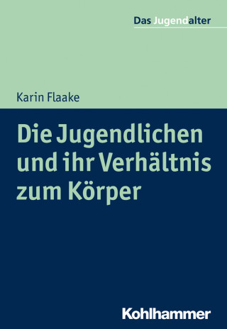 Karin Flaake: Die Jugendlichen und ihr Verhältnis zum Körper