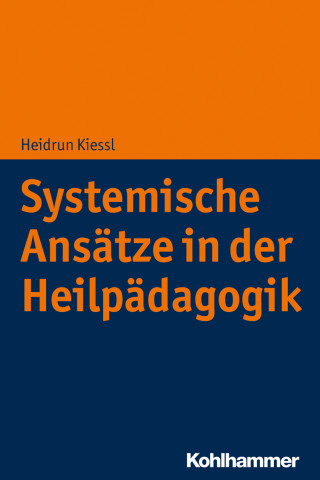 Heidrun Kiessl: Systemische Ansätze in der Heilpädagogik