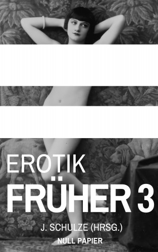 J. Schulze: Erotik Früher 3