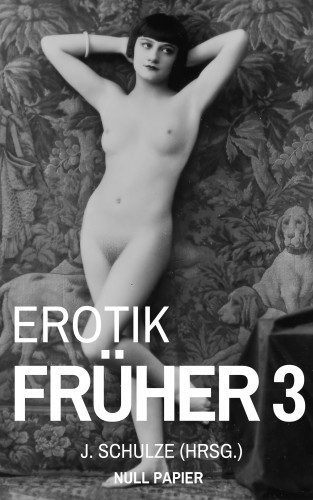 J. Schulze: Erotik Früher 3