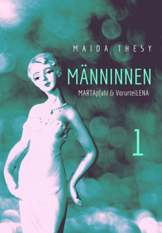 Maida Thesy: Männinnen 1