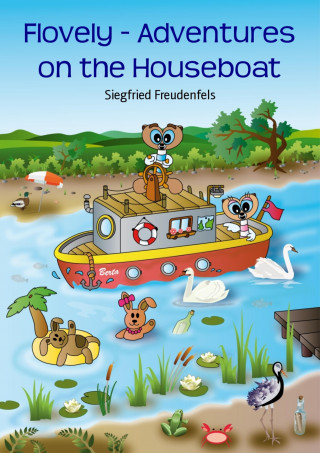 Siegfried Freudenfels: Flovely - Adventures on the Houseboat