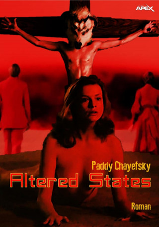 Paddy Chayefsky: ALTERED STATES