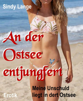 Sindy Lange: An der Ostsee entjungfert