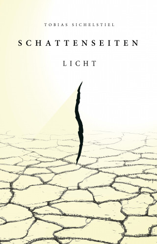 Tobias Sichelstiel: Schattenseiten Band 1 - Licht