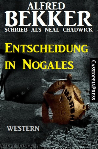 Alfred Bekker: Entscheidung in Nogales: Western