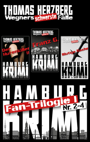 Thomas Herzberg: Fan-Trilogie (Wegners schwerste Fälle: Teil 2-4)