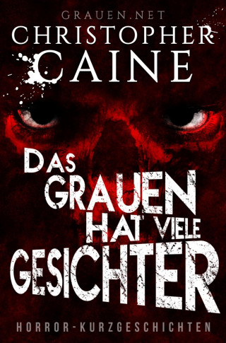 Christopher Caine: Das Grauen hat viele Gesichter