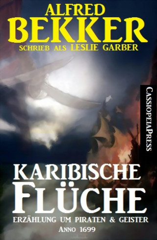 Alfred Bekker: Anno 1699 - Karibische Flüche