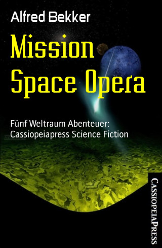 Alfred Bekker: Mission Space Opera