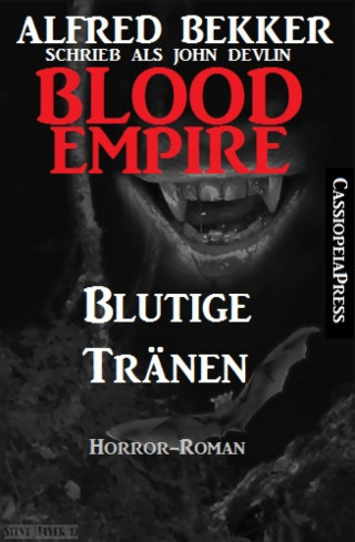 Alfred Bekker: Blood Empire - Blutige Tränen
