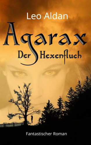 Leo Aldan: Agarax - Der Hexenfluch
