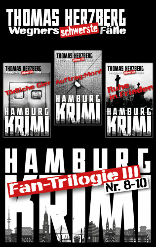 Thomas Herzberg: Fan-Trilogie III: Wegners schwerste Fälle (Teil 8-10)