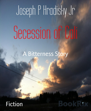 Joseph P Hradisky Jr: Secession of Cali