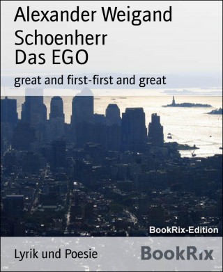 Alexander Weigand Schoenherr: Das EGO