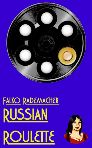 Falko Rademacher: Russian Roulette. A Lisa Becker Short Mystery