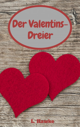 L. Hawke: Der Valentins-Dreier