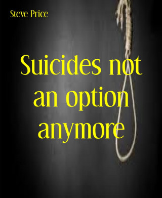 Steve Price: Suicides not an option anymore