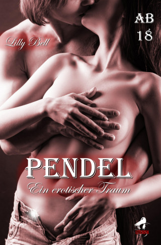 Lilly Bell: Pendel: Ein erotischer Traum