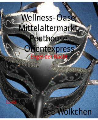 Fee Wölkchen: Wellness-Oase, Mittelaltermarkt, Penthouse, Orientexpress