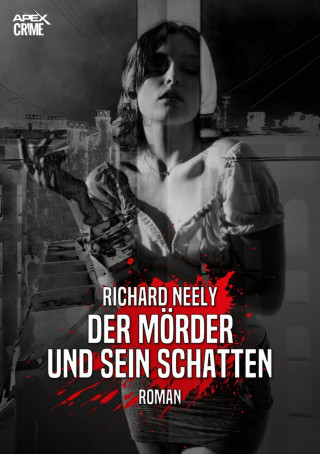 Richard Neely: DER MÖRDER UND SEIN SCHATTEN