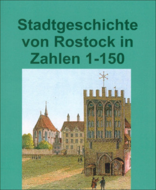 Gunnar Jansen: Stadtgeschichte von Rostock in Zahlen
