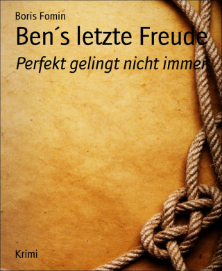 Boris Fomin: Ben´s letzte Freude