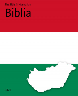 The Bible in Hungarian: Biblia