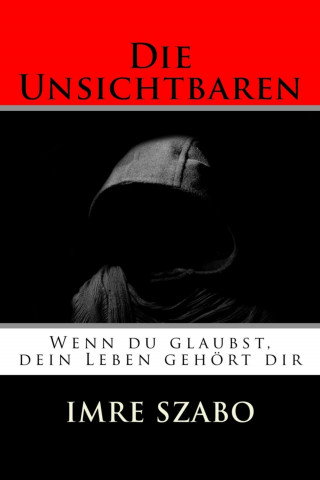 Imre Szabo: Die Unsichtbaren