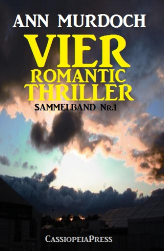Ann Murdoch: Vier Romantic Thriller: Sammelband Nr. 1