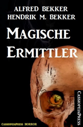 Alfred Bekker, Hendrik M. Bekker: Magische Ermittler