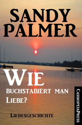 Sandy Palmer: Wie buchstabiert man Liebe?