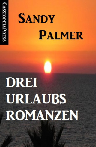 Sandy Palmer: Drei Urlaubsromanzen