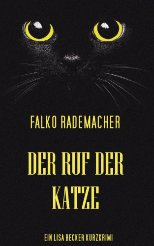 Falko Rademacher: Der Ruf der Katze