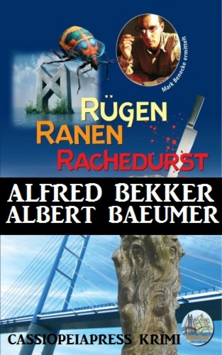 Alfred Bekker, Albert Baeumer: Rügen Krimi - Rügen, Ranen, Rachedurst