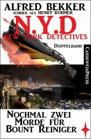 Alfred Bekker: N.Y.D. - Nochmal zwei Morde für Bount Reiniger (New York Detectives)
