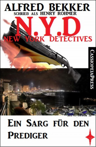 Alfred Bekker: Henry Rohmer - N.Y.D. - Ein Sarg für den Prediger (New York Detectives)