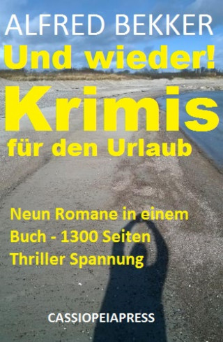 Alfred Bekker: Und wieder! Krimis für den Urlaub