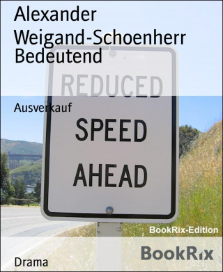 Alexander Weigand-Schoenherr: Bedeutend