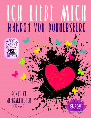 Makron von Donnersberg, Romy van Mader: Ich liebe mich ... (Rosa)