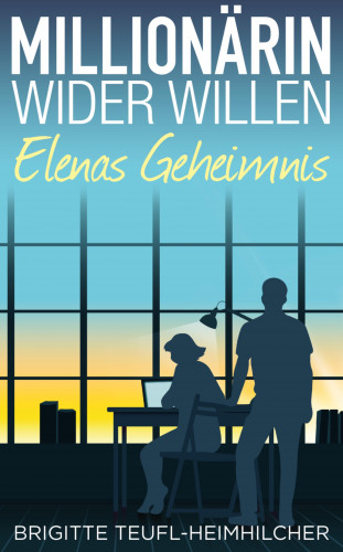 Brigitte Teufl-Heimhilcher: Millionärin wider Willen - Elenas Geheimnis