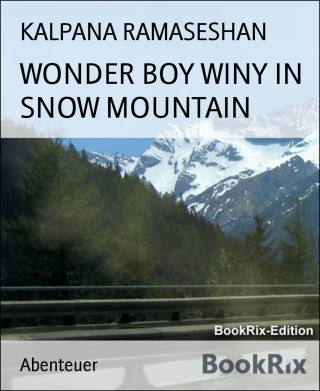 KALPANA RAMASESHAN: WONDER BOY WINY IN SNOW MOUNTAIN